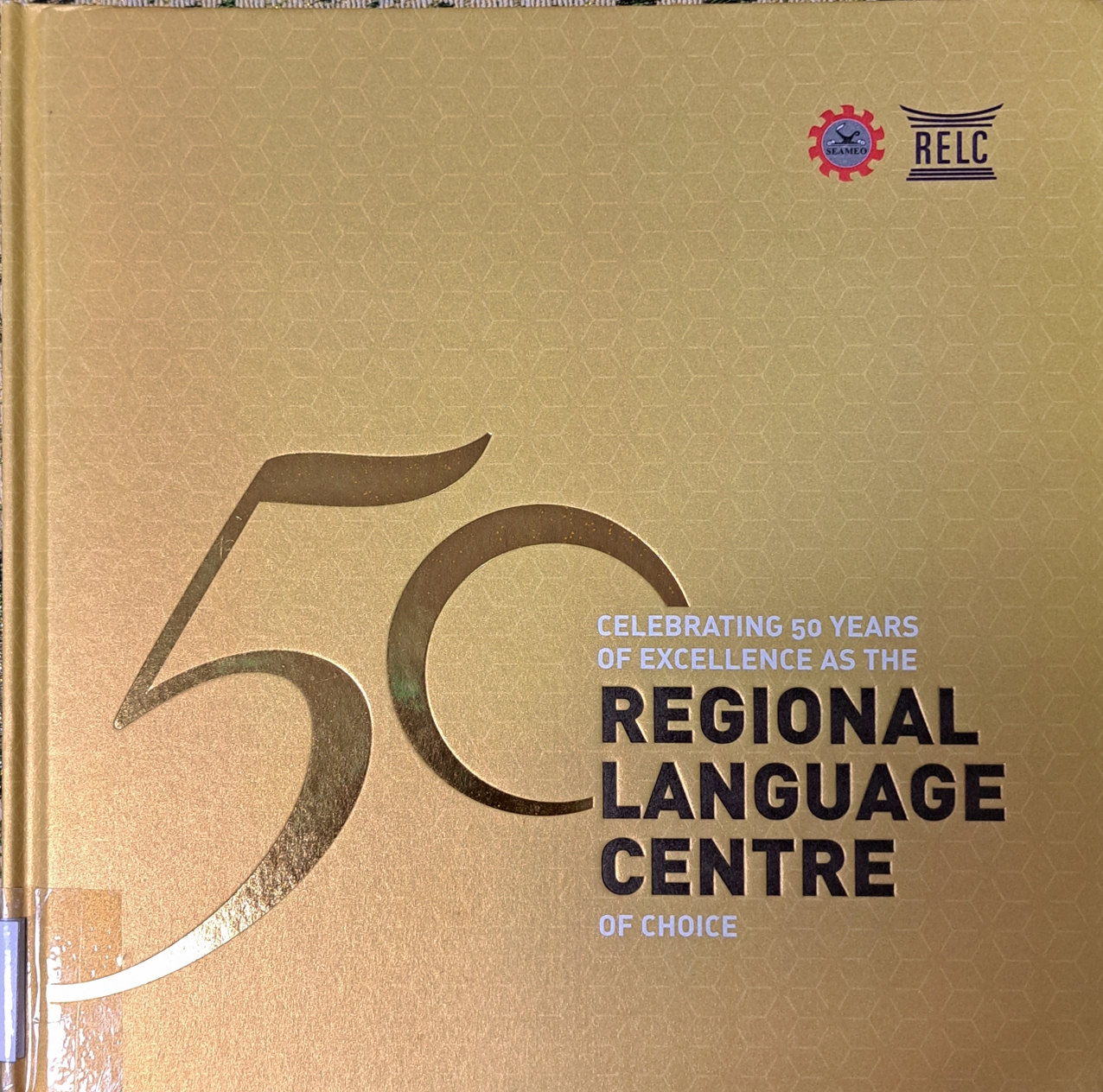 Cover image for Celebrating 50 Years of Excellence as the Regional Language Centre of Choice bibliographic