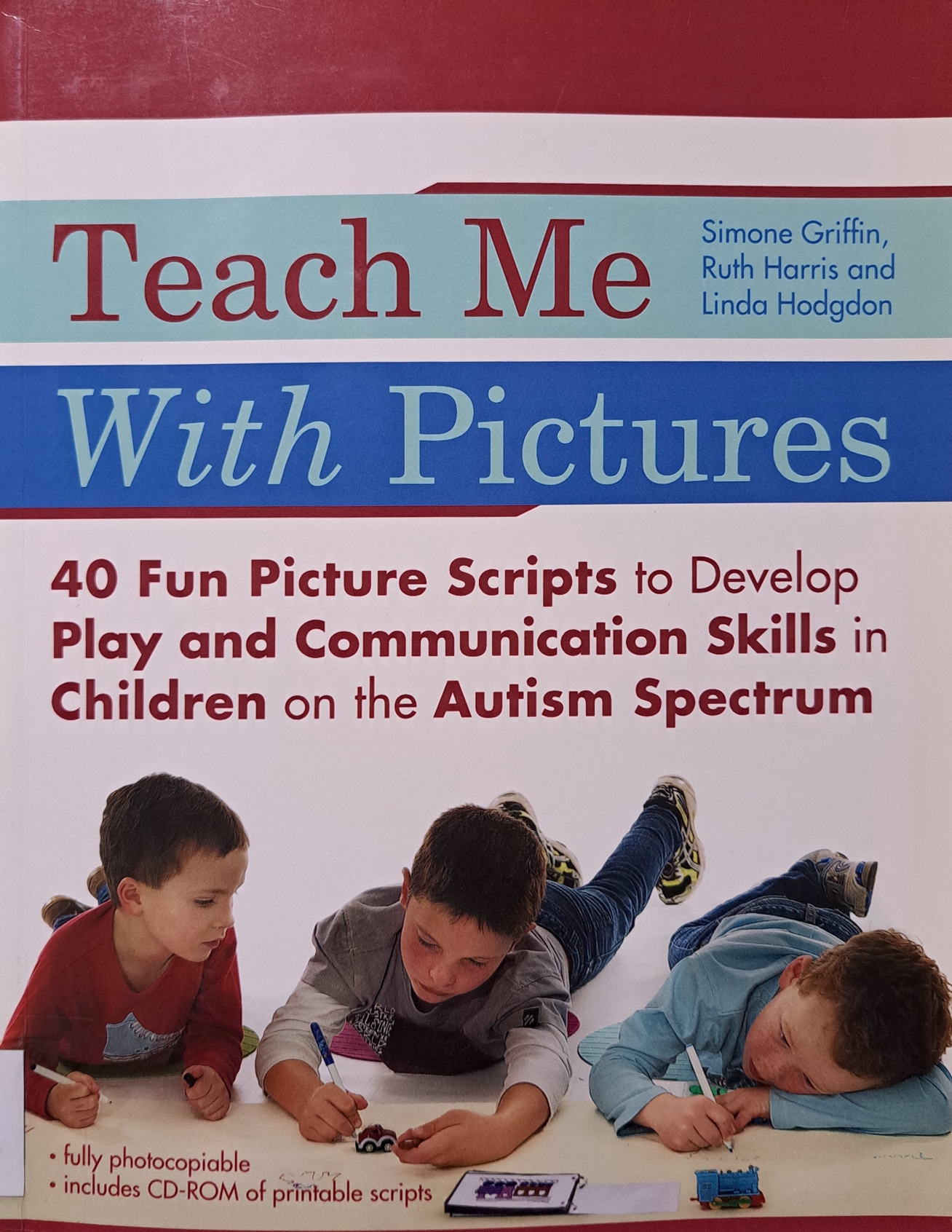 Cover image for Teach me with pictures : 40 fun picture scripts to develop play and communication skills in children on the autism spectrum bibliographic