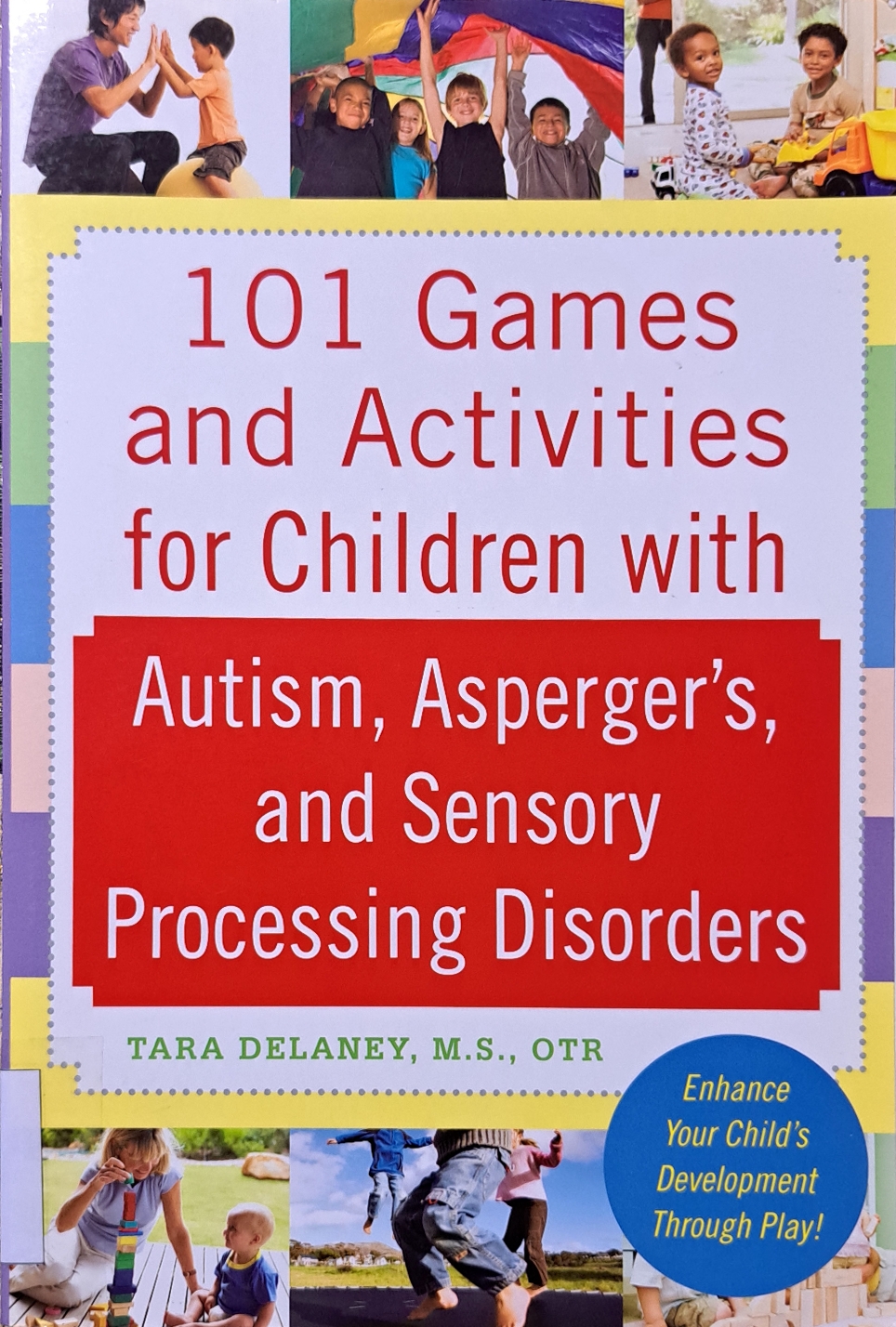 Cover image for 101 games and activities for children with autism, Asperger's, and sensory processing disorders bibliographic