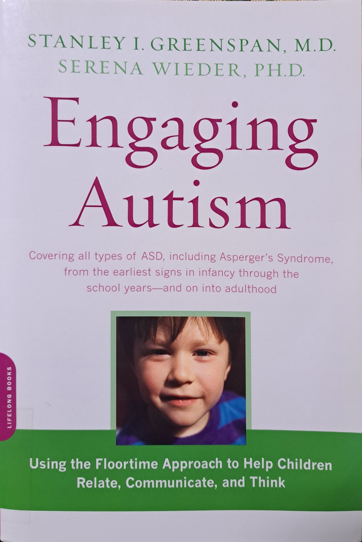 Cover image for Engaging autism : using the floortime approach to help children relate, communicate, and think bibliographic
