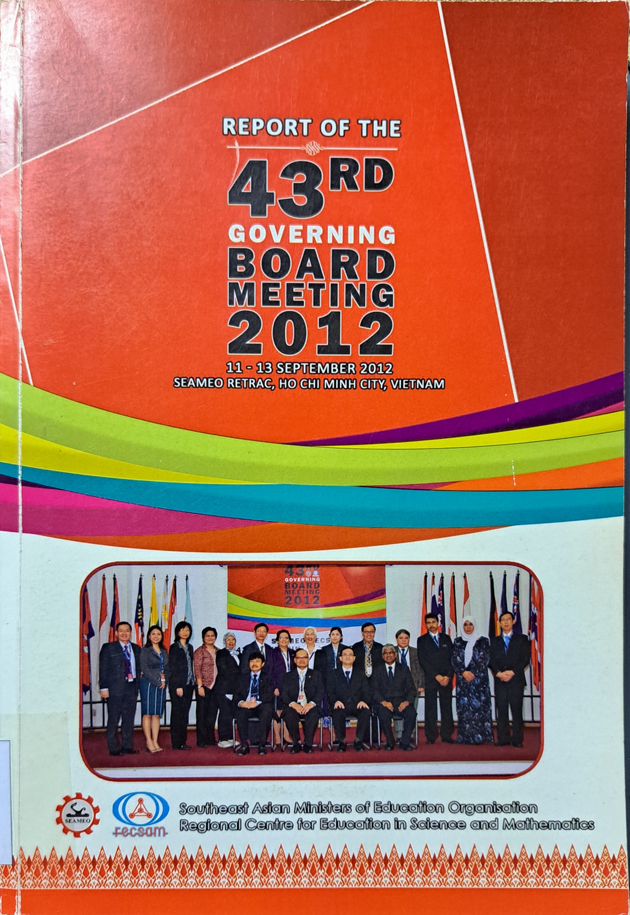Cover image for 43rd Report of SEAMEO SEN Governing Board Meeting 2012 bibliographic
