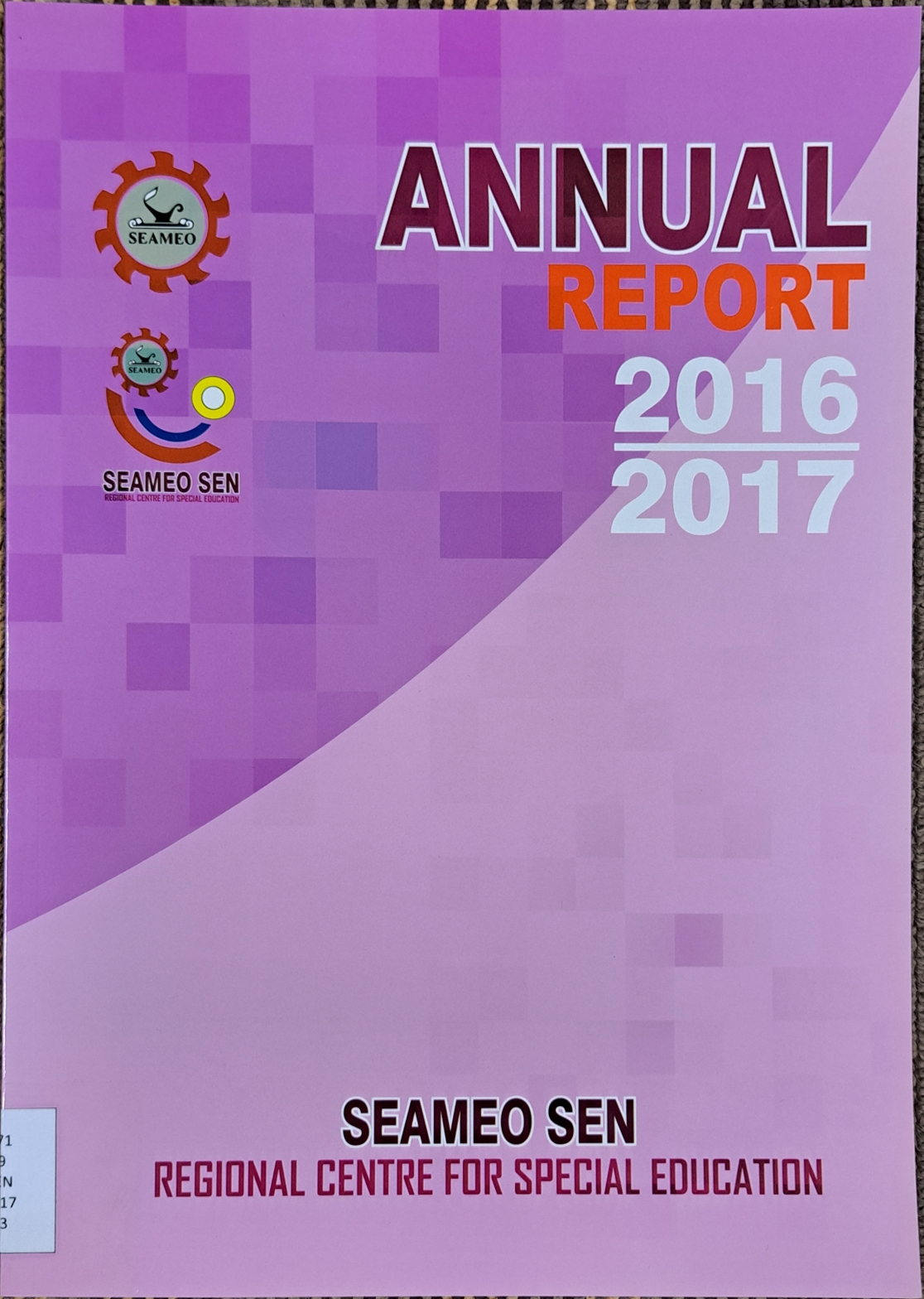 Cover image for Annual Report FY 2016/2017 SEAMEO SEN bibliographic