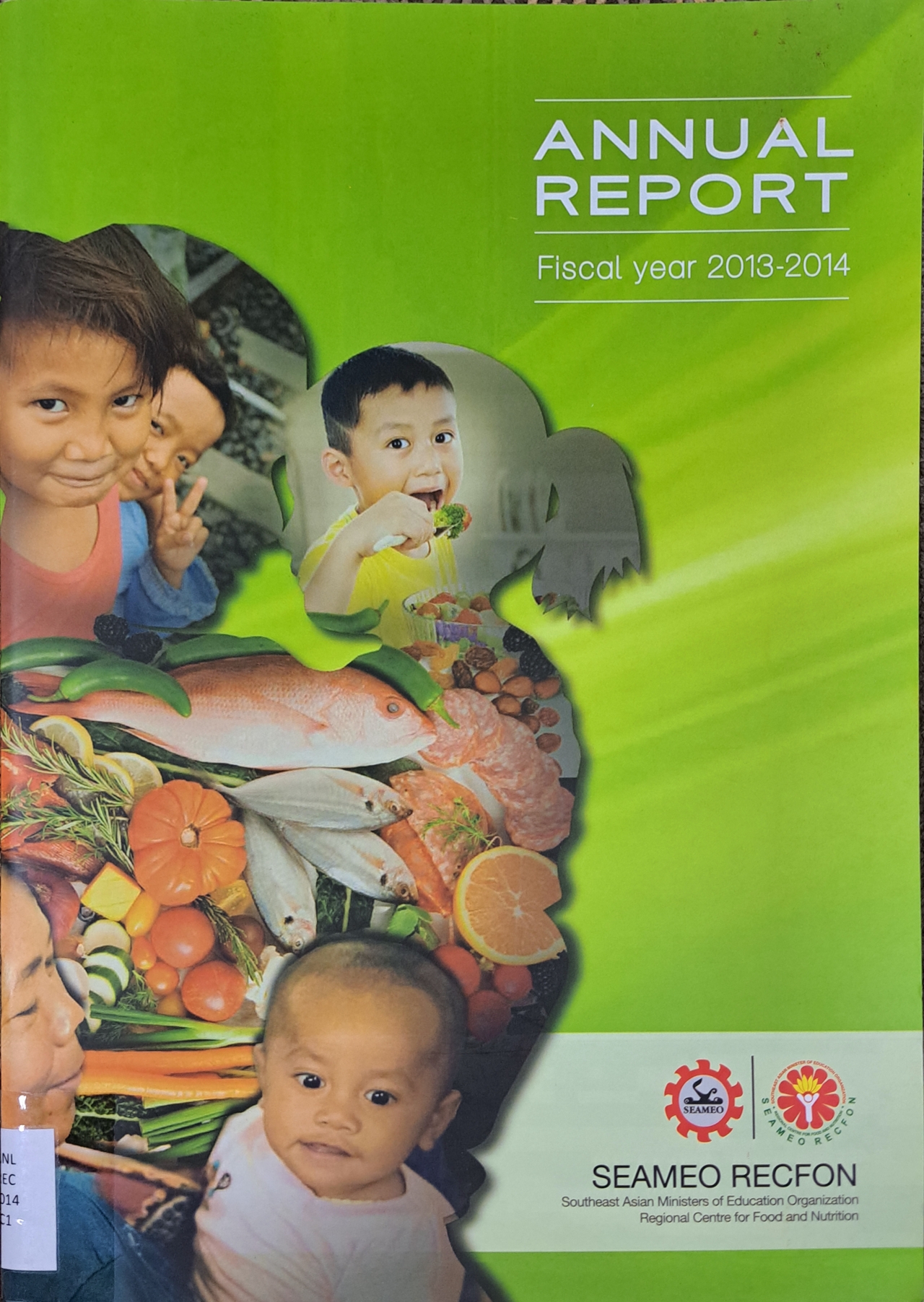 Cover image for Annual Report Fiscal Year 2013 -2014 SEAMEO RECFON bibliographic