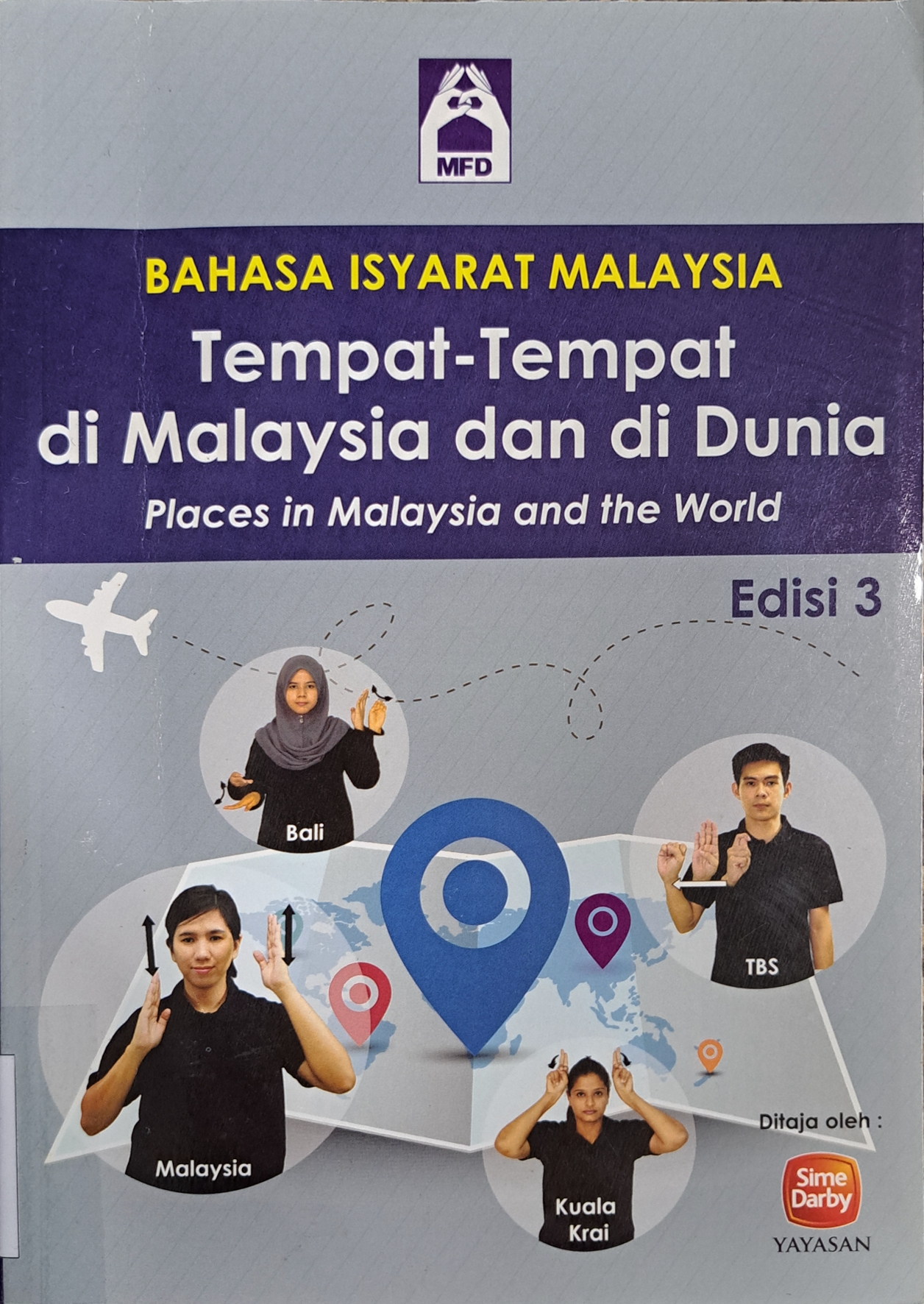 Cover image for Bahasa isyarat Malaysia : Tempat-tempat di Malaysia dan di dunia Ed. 3 bibliographic