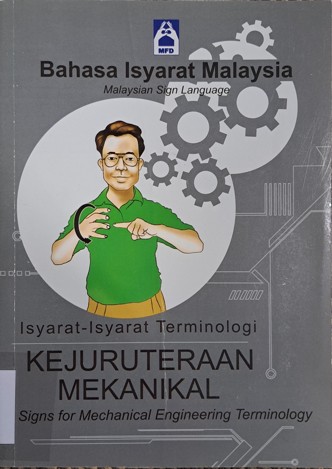Cover image for Bahasa isyarat Malaysia : Isyarat-isyarat terminologi kejuruteraan mekanikal bibliographic