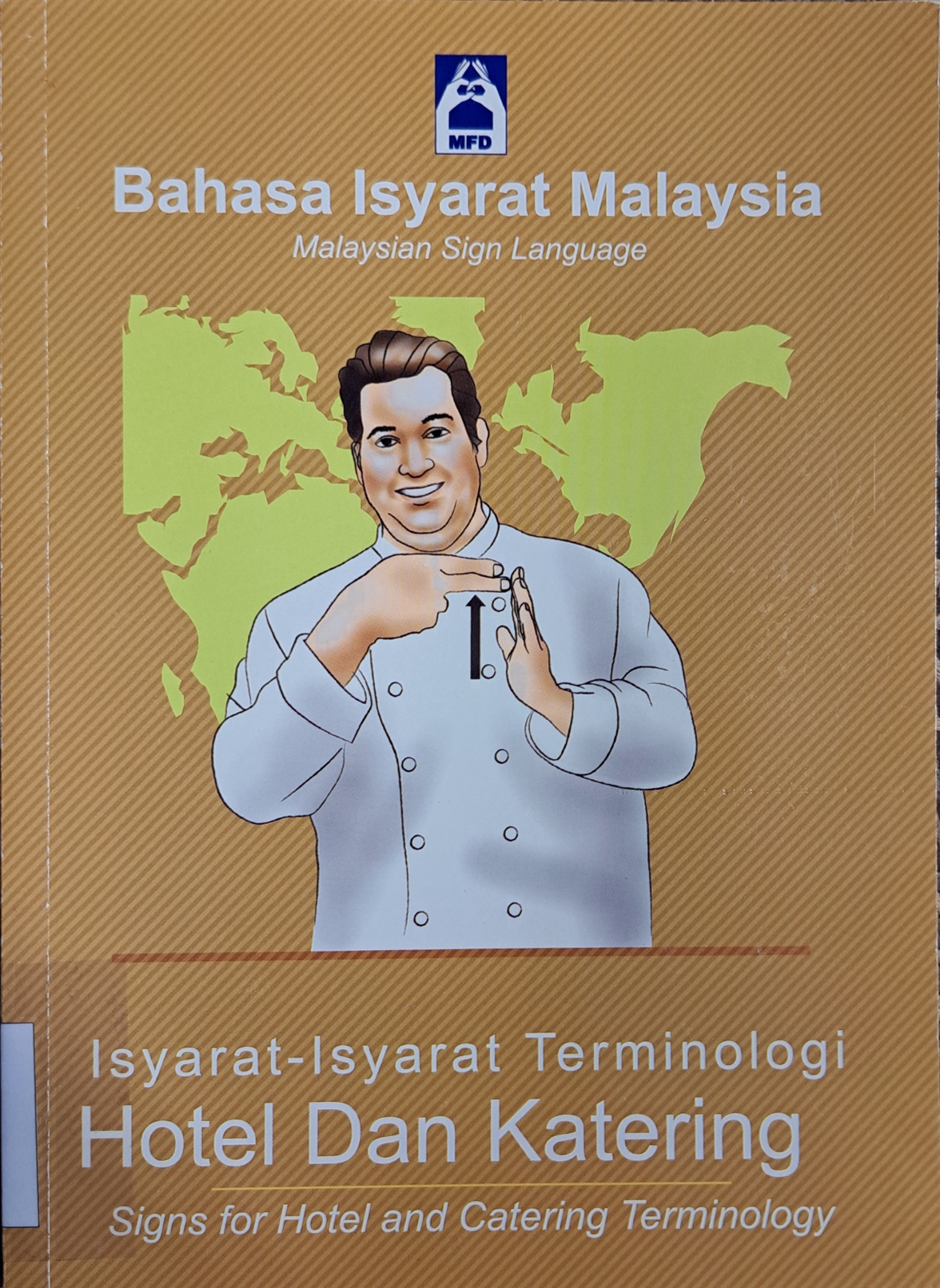 Cover image for Bahasa isyarat Malaysia : Isyarat-isyarat terminologi hotel dan katering bibliographic