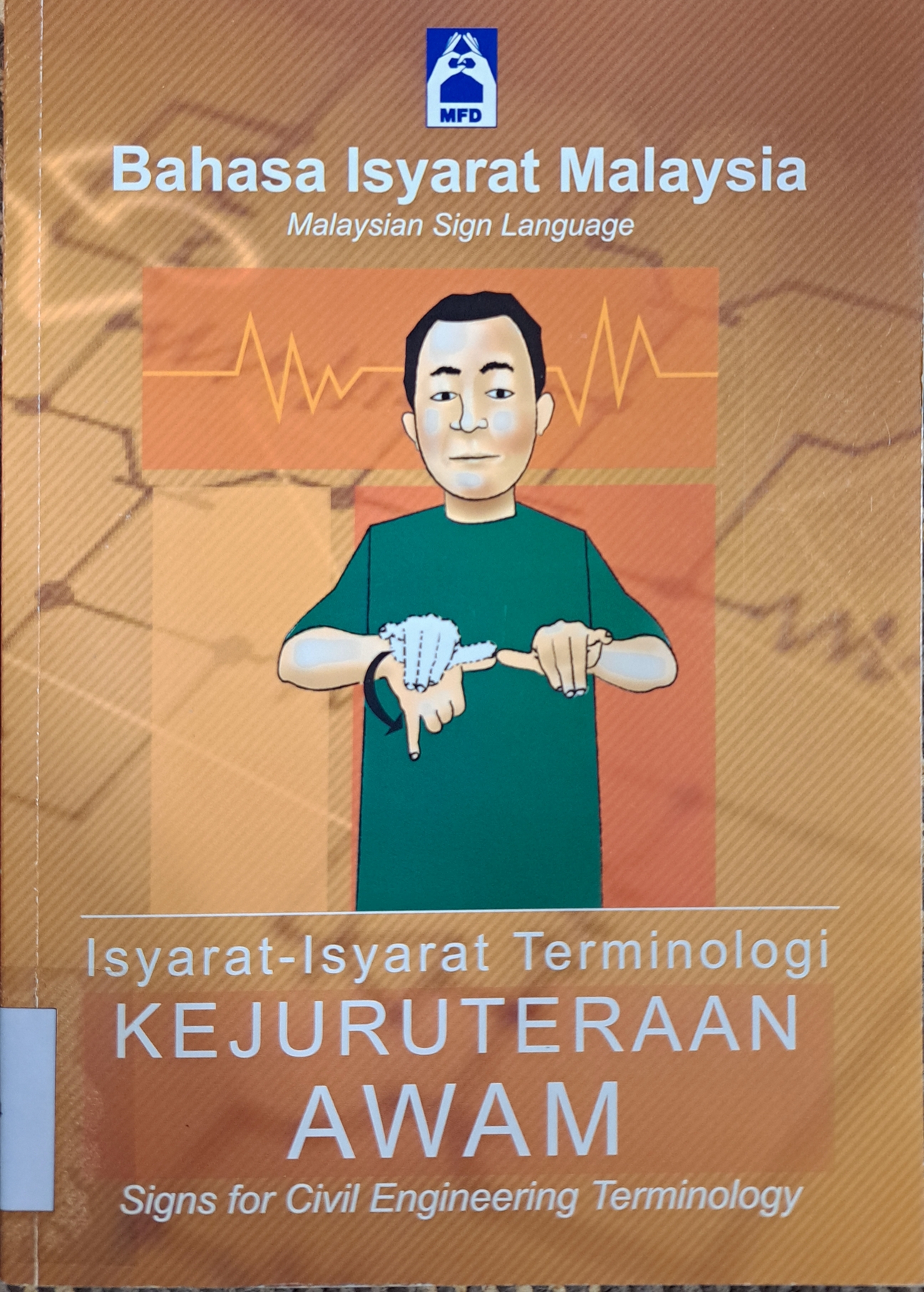 Cover image for Bahasa isyarat Malaysia : Isyarat-isyarat terminologi kejuruteraan awam bibliographic