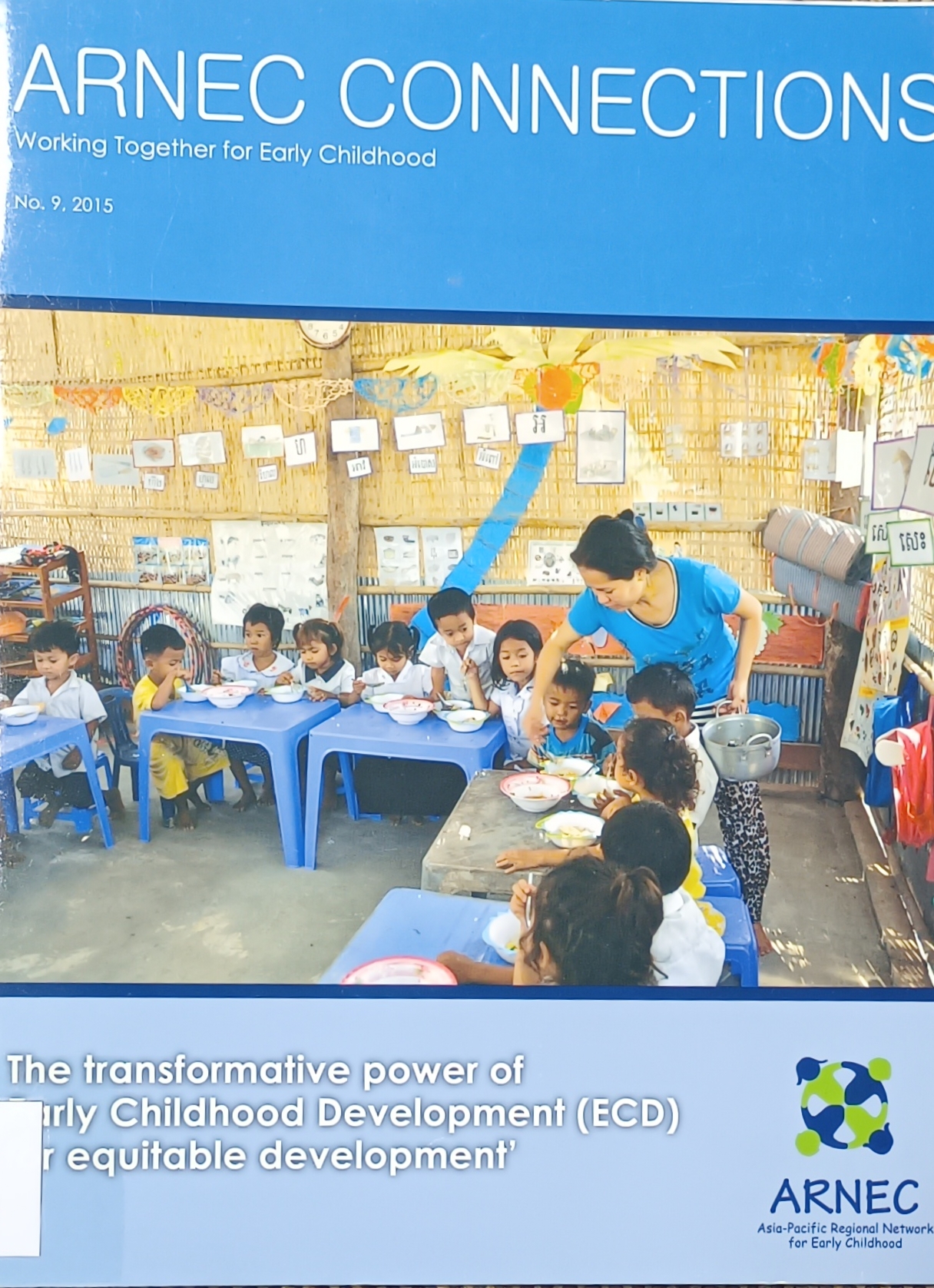 Cover image for ARNEC Connections Working Together for Early Childhood No.9, 2015 : The Transformative Power of Early Childhood Development (ECD) for Equitable Development bibliographic