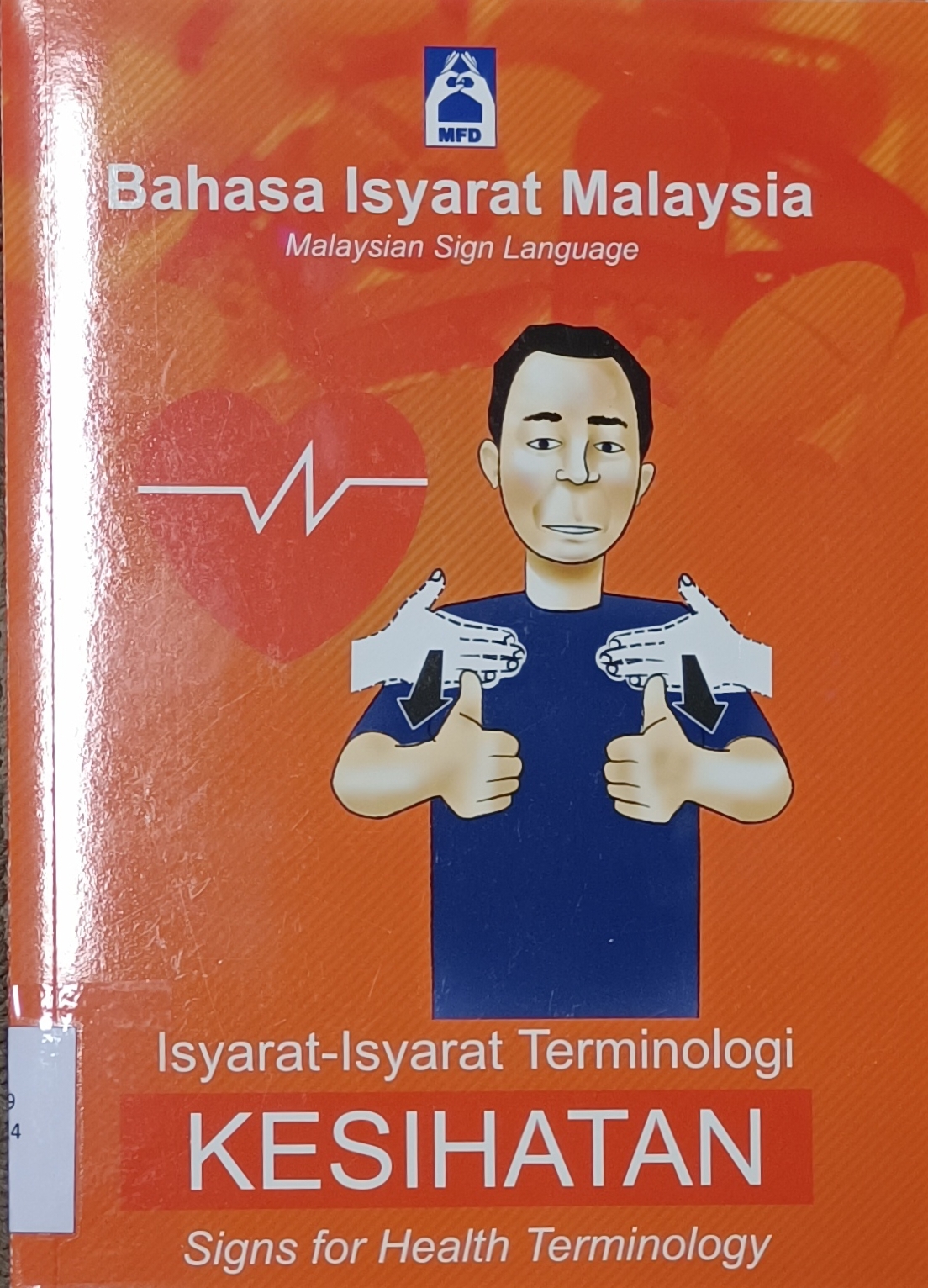Cover image for Bahasa isyarat Malaysia : Isyarat-isyarat terminologi kesihatan bibliographic