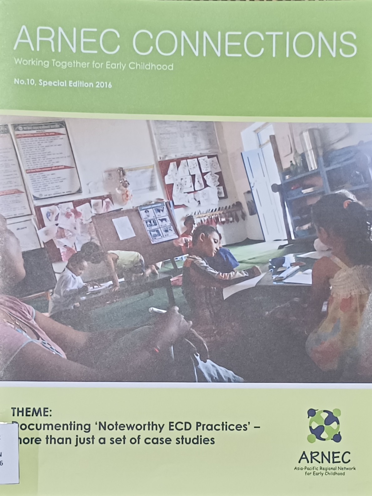 Cover image for ARNEC Connections Working Together for Early Childhood No.10, Special Edition 2016 : Documenting 'Noteworthy ECD Practices' - More Than Just A Set of Case Study bibliographic