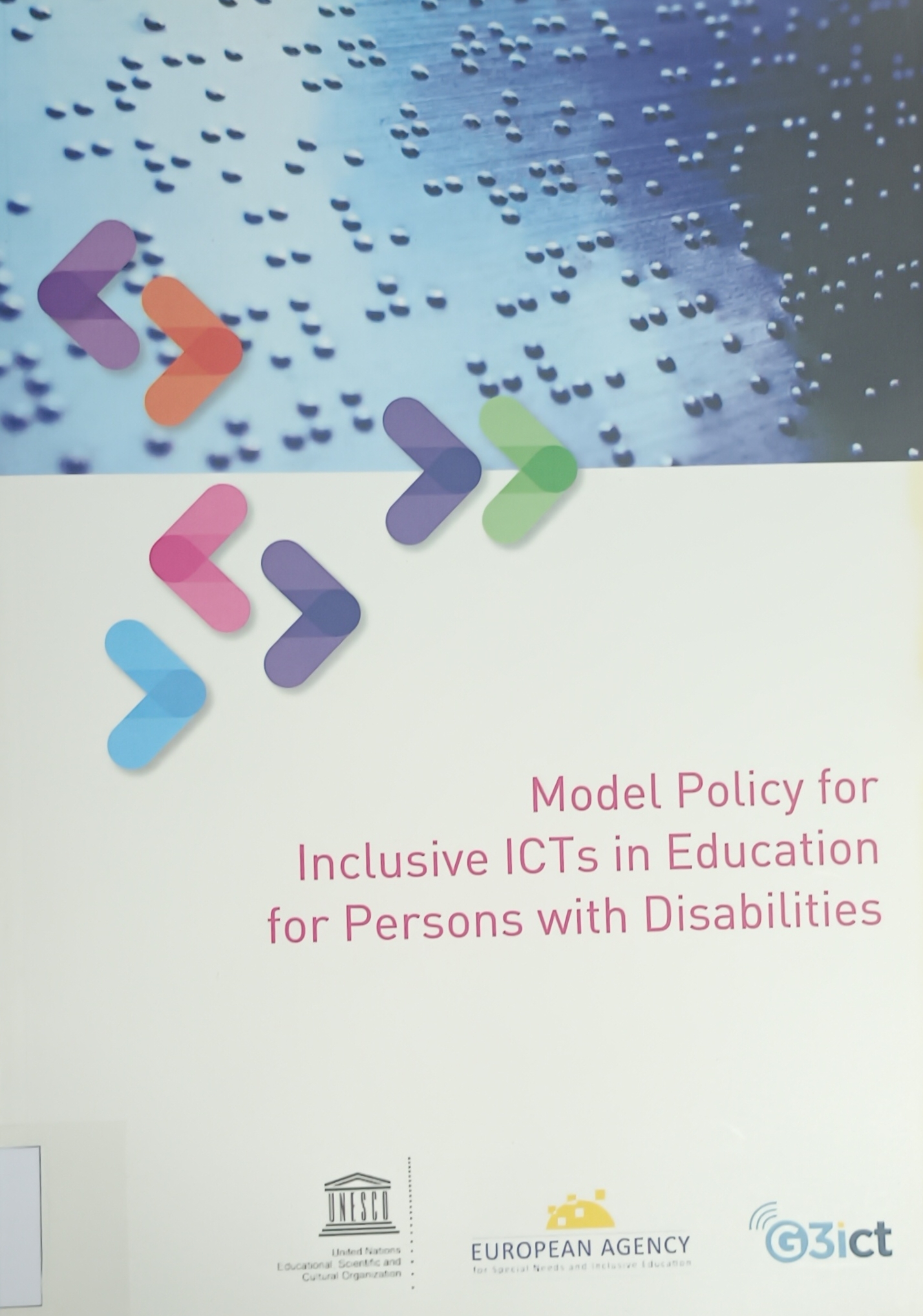 Cover image for Model Policy for Inclusive ICTs in Education for Person with Disabilities bibliographic