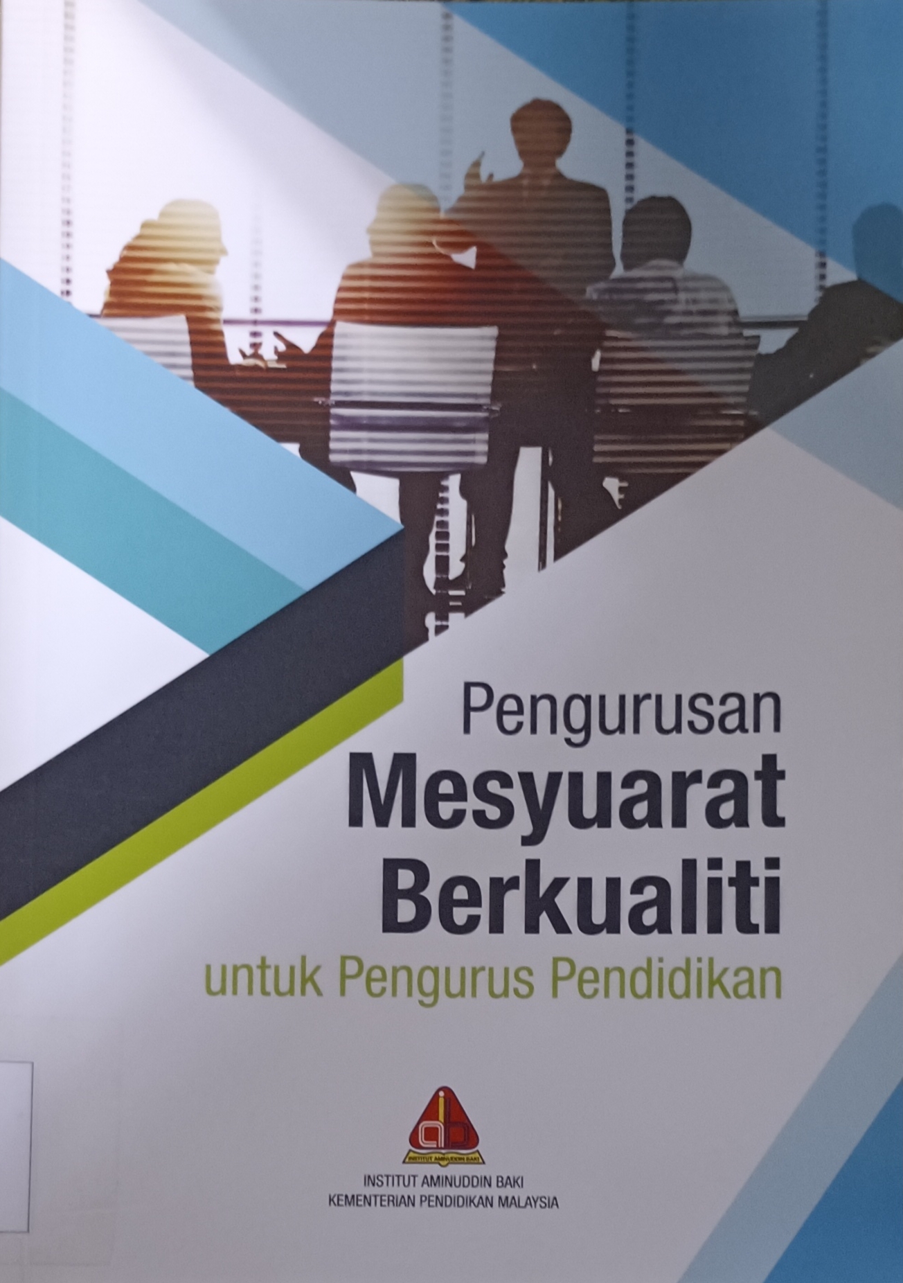 Cover image for Pengurusan Mesyuarat Berkualiti untuk Pengurus Pendidikan bibliographic