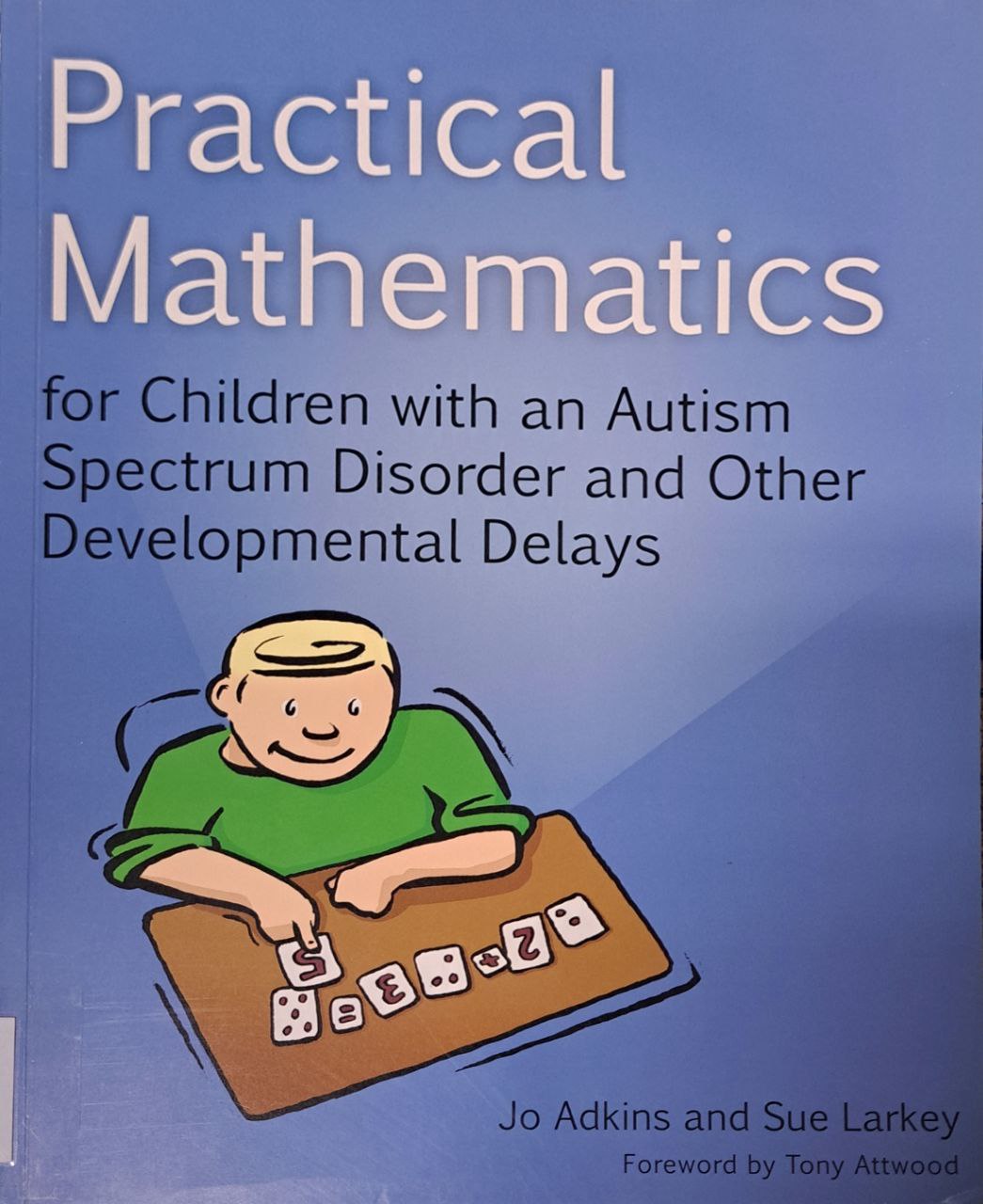 Cover image for Practical mathematics for children with an autism spectrum disorder and other developmental delays bibliographic