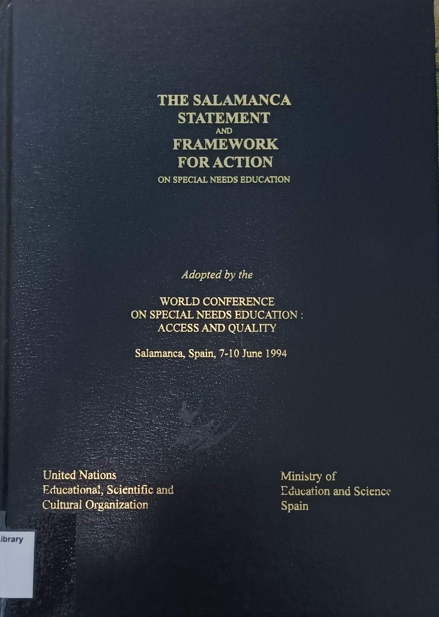 Cover image for The Salamanca Statement and Framework for Action on Special Needs Education. Adopted by the World Conference on Special Needs Education : Access and Quality (Salamanca, Spain, June 7-10, 1994). bibliographic