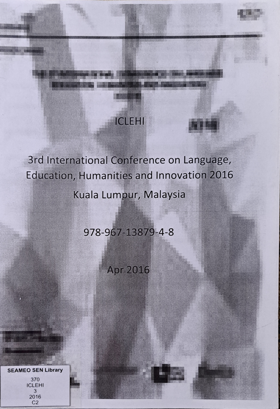 Cover image for 3rd International conference on language, education, humanities and innovation 2016 Kuala Lumpur (ICLEHI)   Apr 2016 bibliographic